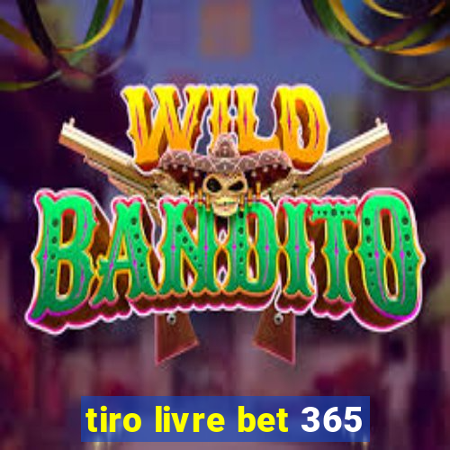 tiro livre bet 365