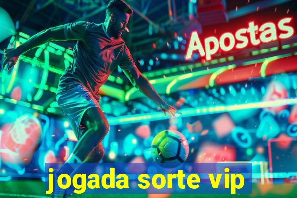 jogada sorte vip