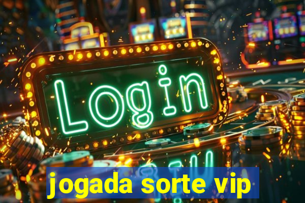 jogada sorte vip