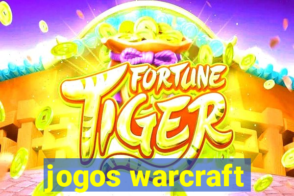 jogos warcraft