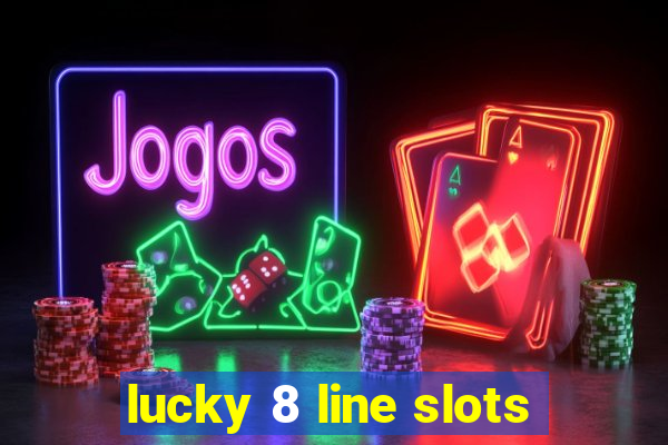 lucky 8 line slots