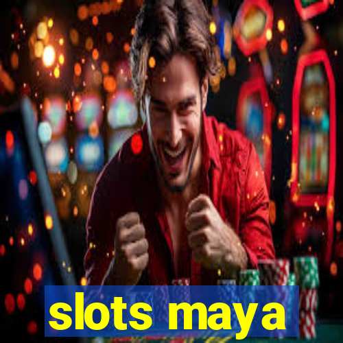 slots maya