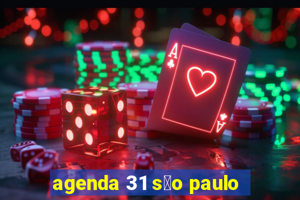 agenda 31 s茫o paulo