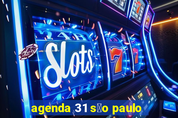 agenda 31 s茫o paulo