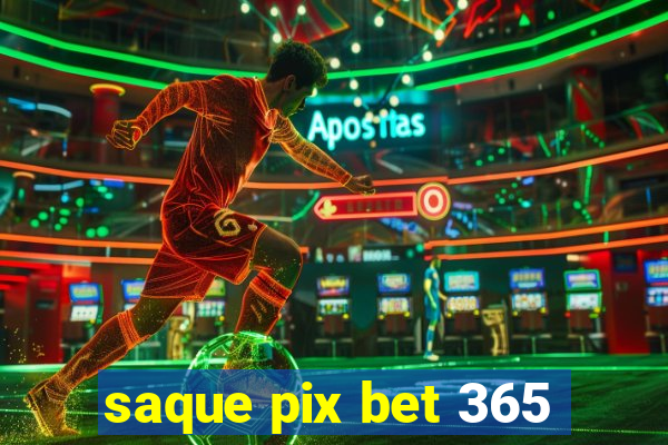 saque pix bet 365