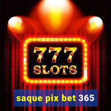 saque pix bet 365