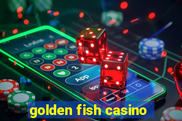 golden fish casino