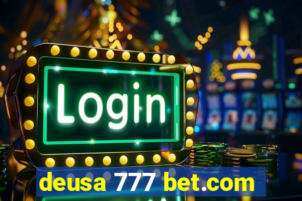 deusa 777 bet.com