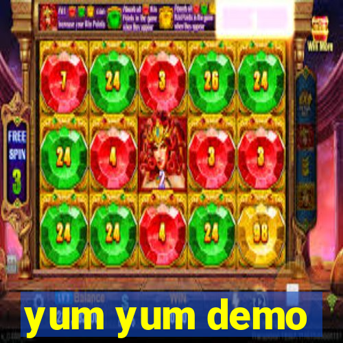 yum yum demo