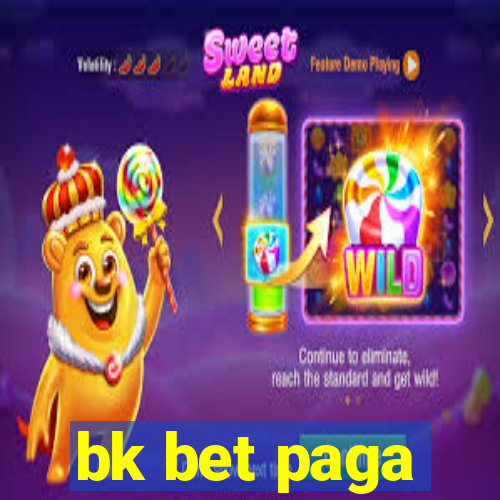 bk bet paga