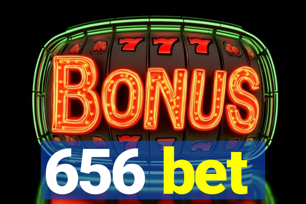 656 bet