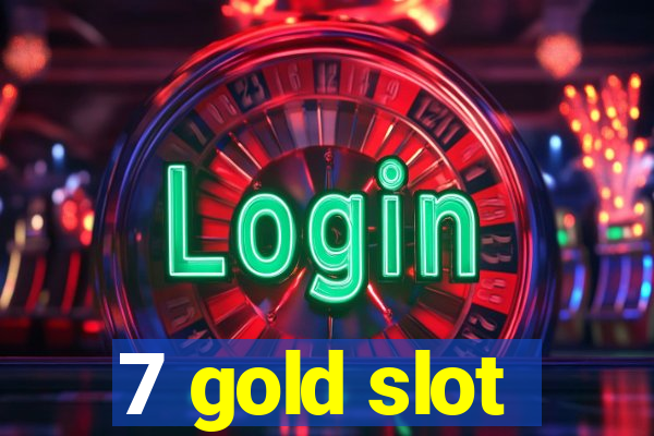 7 gold slot