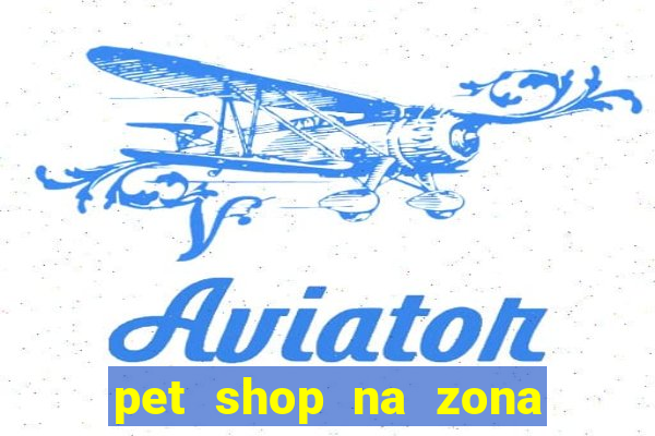 pet shop na zona noroeste em santos