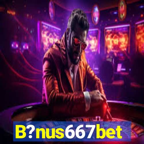 B?nus667bet