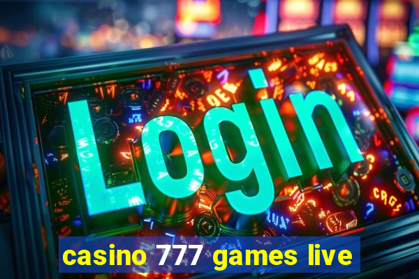 casino 777 games live