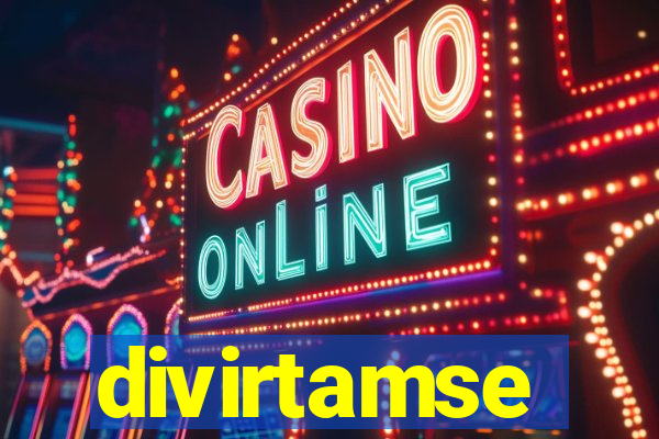 divirtamse