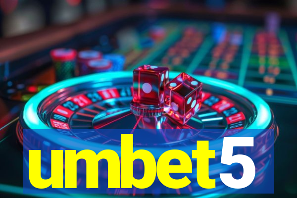 umbet5