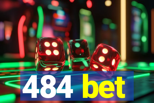 484 bet