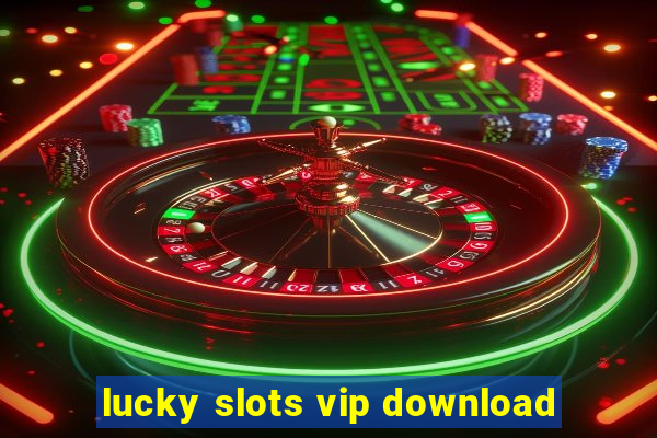 lucky slots vip download