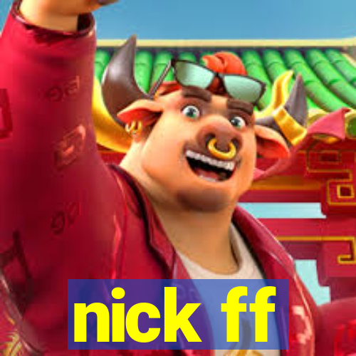 nick ff