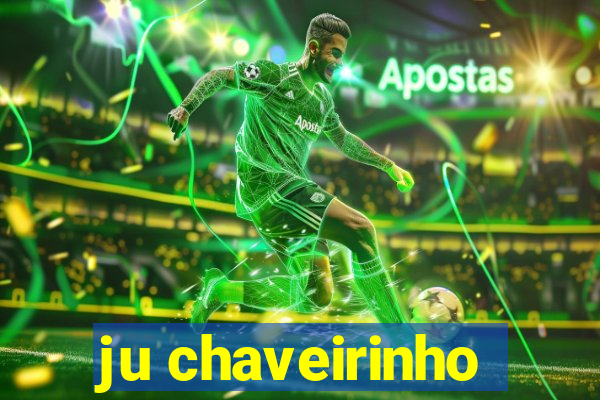 ju chaveirinho