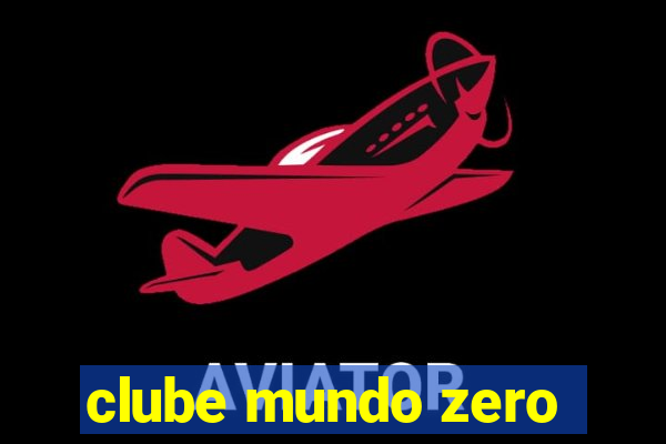 clube mundo zero