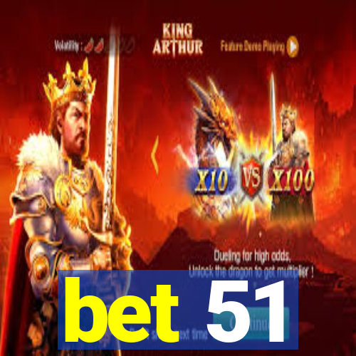 bet 51