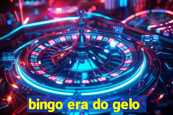 bingo era do gelo