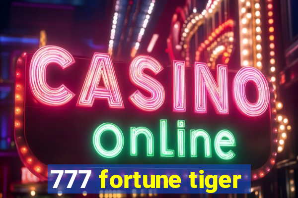 777 fortune tiger