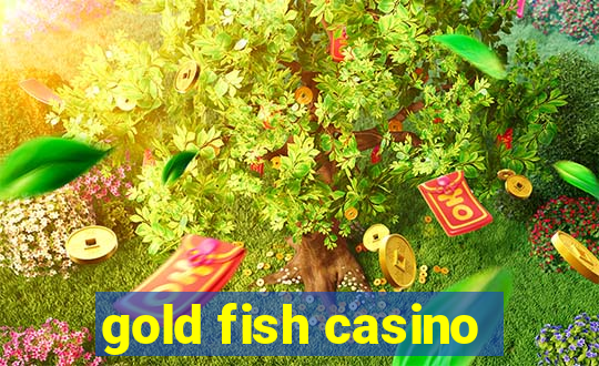 gold fish casino