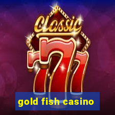 gold fish casino