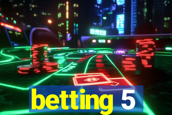 betting 5