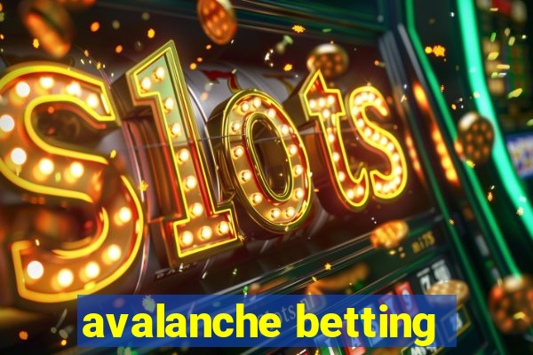 avalanche betting