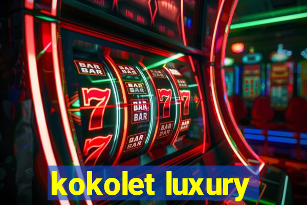 kokolet luxury