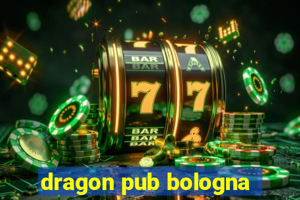 dragon pub bologna