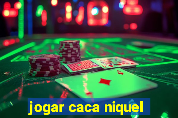 jogar caca niquel