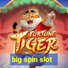 big spin slot