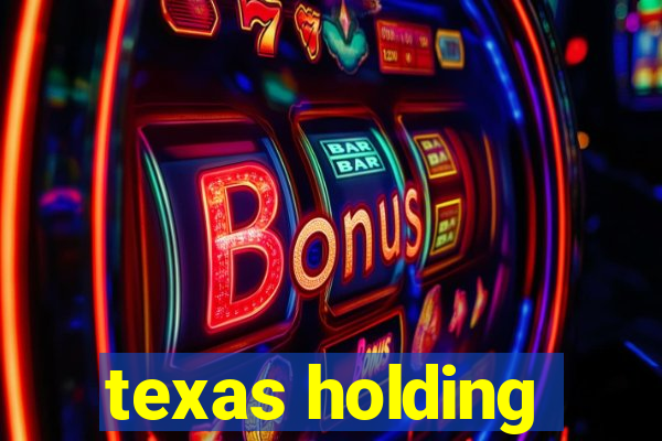 texas holding