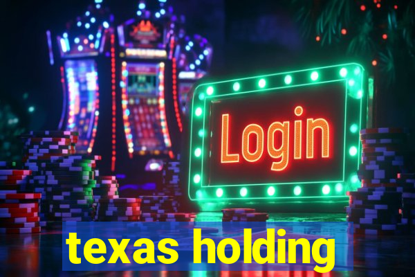 texas holding