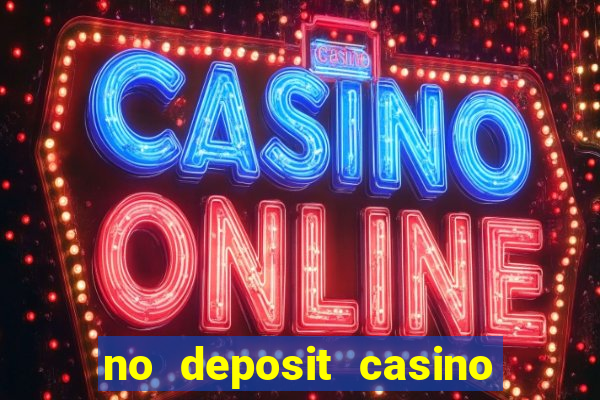 no deposit casino bonuses codes