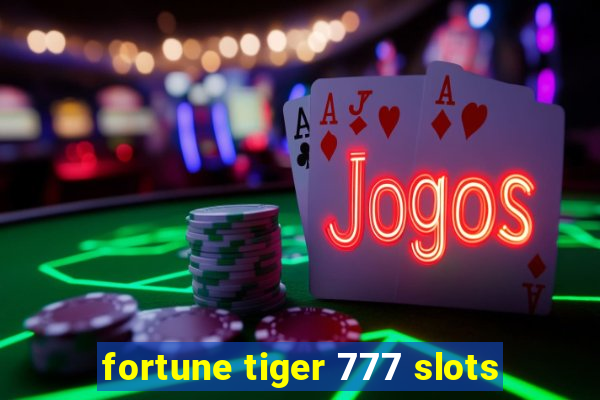 fortune tiger 777 slots