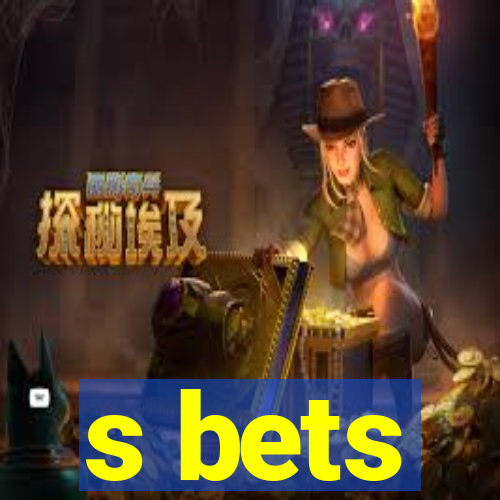 s bets