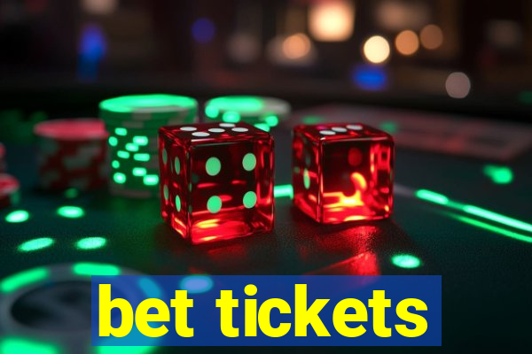 bet tickets