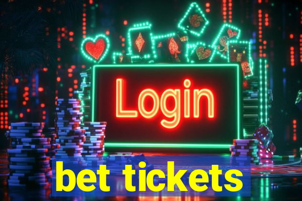 bet tickets