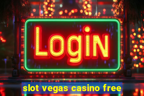 slot vegas casino free