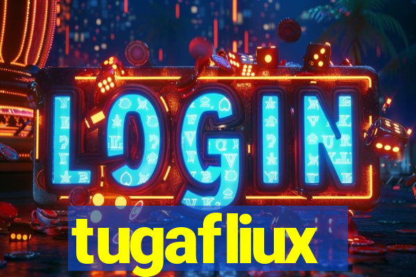 tugafliux