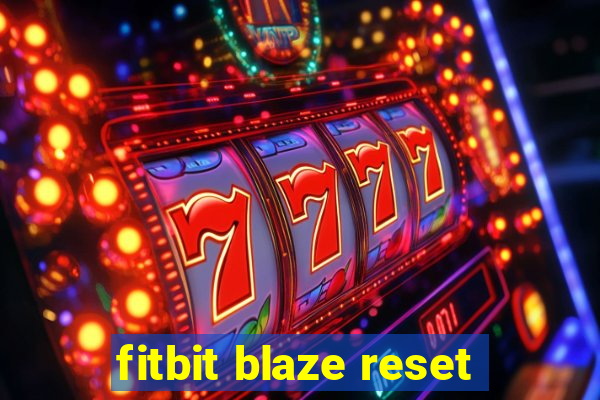 fitbit blaze reset