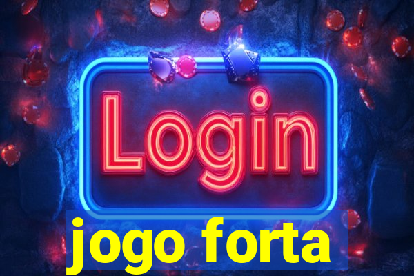 jogo forta