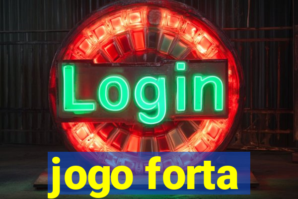 jogo forta