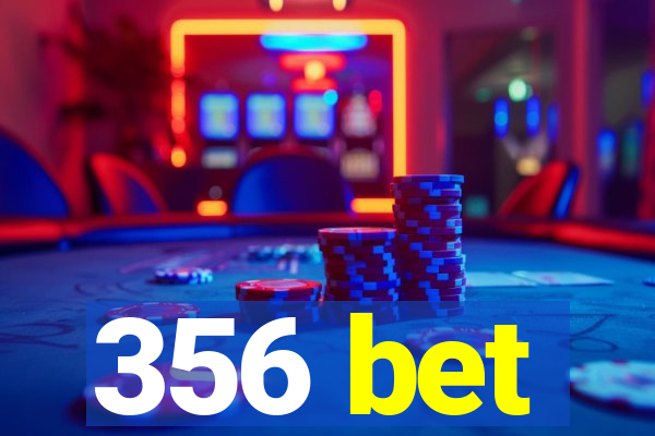 356 bet